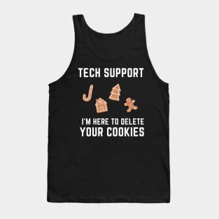 Tech Support I'm Here To Delete Your Cookies - Holiday Edition Tank Top